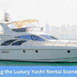 Exploring the Luxury Yacht Rental Scene in Dubai